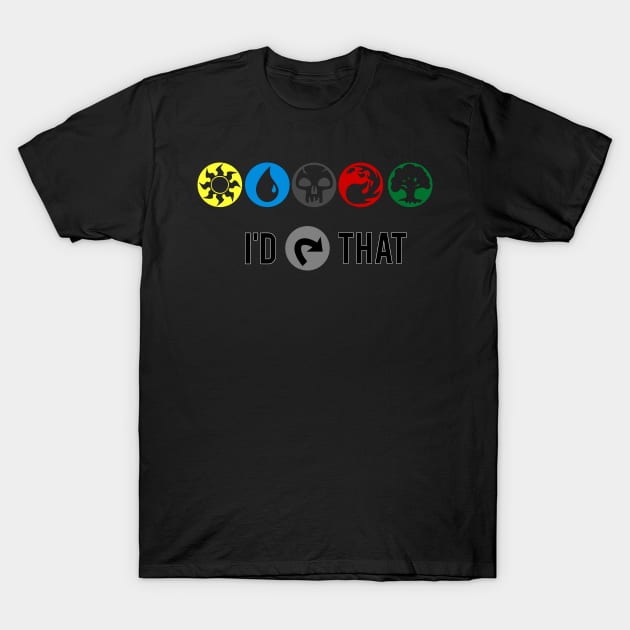 Magic the gathering, I'd Tap That T-Shirt by MrZeesTees